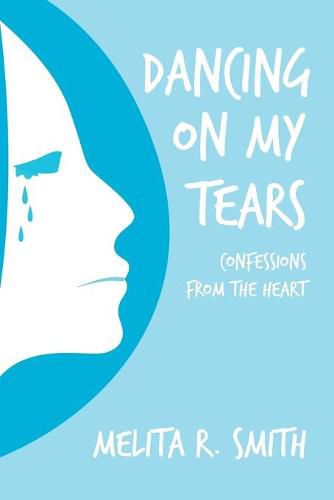 Cover image for Dancing on My Tears: Confessions from the Heart