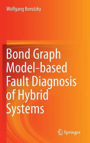 Cover image for Bond Graph Model-based Fault Diagnosis of Hybrid Systems