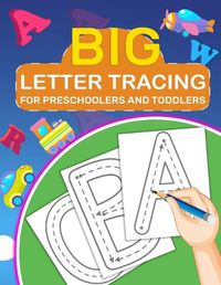 Cover image for Big Letter Tracing for Preschoolers and Toddlers