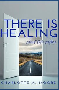 Cover image for There Is Healing and Life After