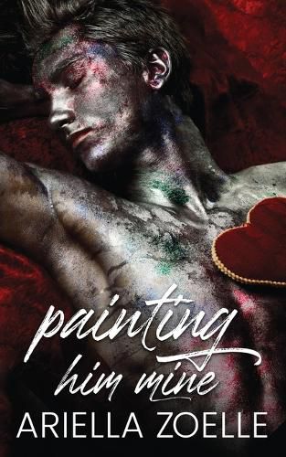 Cover image for Painting Him Mine