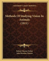 Cover image for Methods of Studying Vision in Animals (1911)