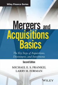 Cover image for Mergers and Acquisitions Basics: The Key Steps of Acquisitions, Divestitures, and Investments