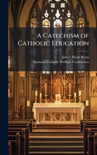 Cover image for A Catechism of Catholic Education