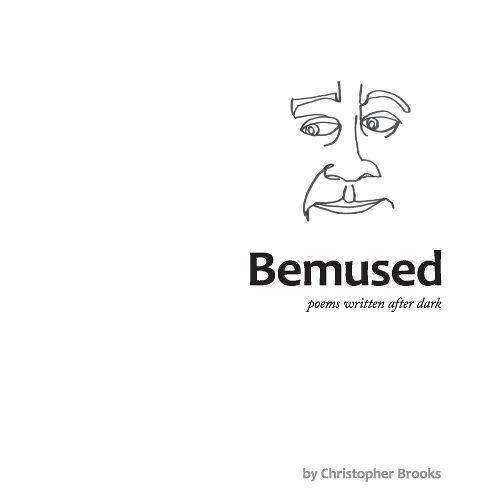 Bemused: poems written after dark