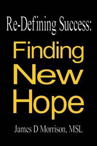 Cover image for Re-Defining Success: Finding New Hope