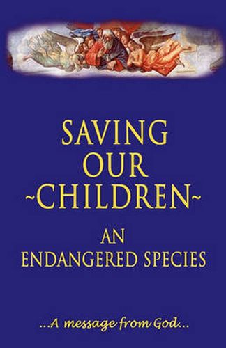 Cover image for Saving Our Children, an Endangered Species