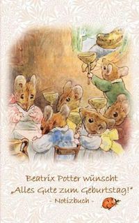 Cover image for Beatrix Potter wunscht  Alles Gute zum Geburtstag!  Notizbuch ( Peter Hase )
