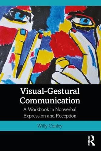 Cover image for Visual-Gestural Communication: A Workbook in Nonverbal Expression and Reception