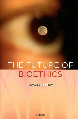 Cover image for The Future of Bioethics