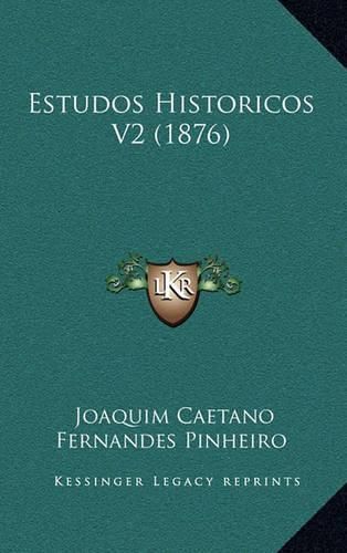 Cover image for Estudos Historicos V2 (1876)