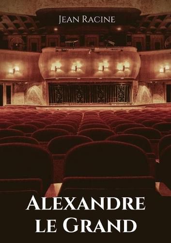 Cover image for Alexandre le Grand: Tragedie en cinq actes de Jean Racine