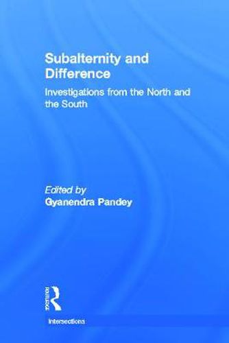 Cover image for Subalternity and Difference: Investigations from the North and the South