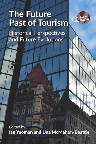 Cover image for The Future Past of Tourism: Historical Perspectives and Future Evolutions