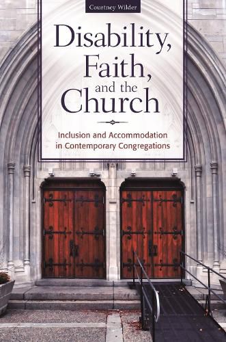 Cover image for Disability, Faith, and the Church: Inclusion and Accommodation in Contemporary Congregations