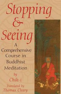 Cover image for Stopping and Seeing: Comprehensive Course in Buddhist Meditation