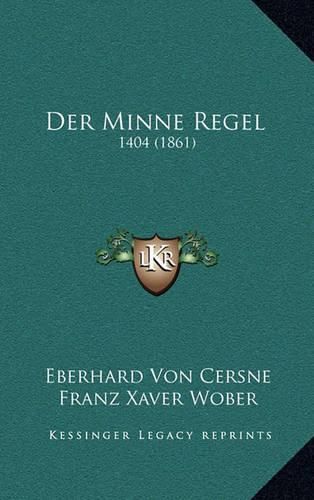 Der Minne Regel: 1404 (1861)