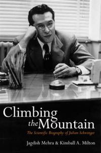 Cover image for Climbing the Mountain: The Scientific Biography of Julian Schwinger