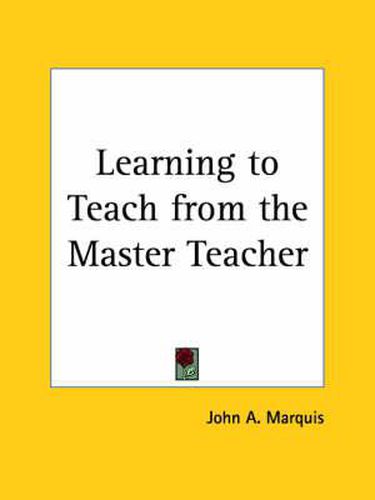 Cover image for Learning to Teach from the Master Teacher (1913)