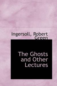 Cover image for The Ghosts and Other Lectures
