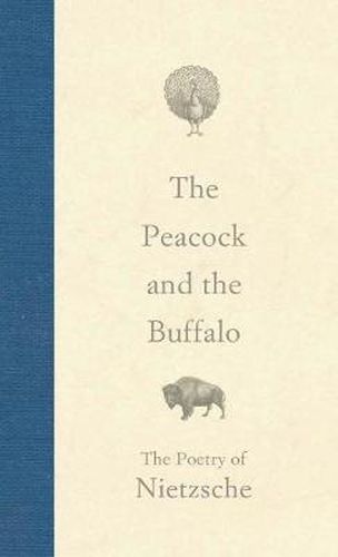 Cover image for The Peacock and the Buffalo: The Poetry of Nietzsche