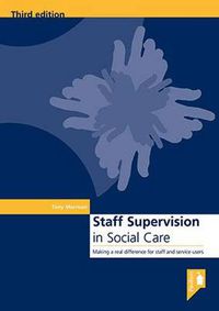 Cover image for Staff Supervision in Social Care: Making a Real Difference for Staff and Service Users