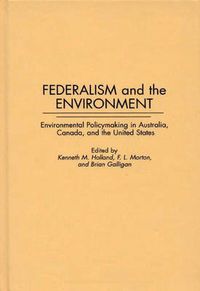 Cover image for Federalism and the Environment: Environmental Policymaking in Australia, Canada, and the United States