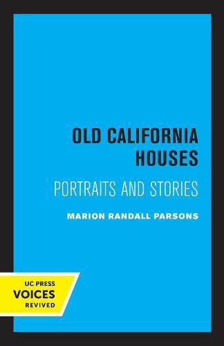 Cover image for Old California Houses: Portraits and Stories