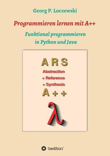Cover image for Programmieren lernen mit A++: Funktional programmieren in Python und Java