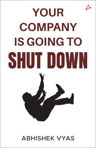 Cover image for Your Company Is Going To Shut Down