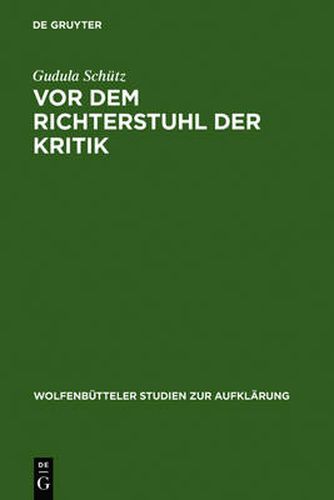 Cover image for VOR Dem Richterstuhl Der Kritik: Die Musik in Friedrich Nicolais  Allgemeiner Deutscher Bibliothek