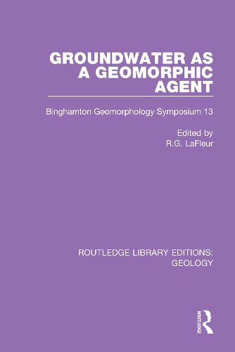 Cover image for Groundwater as a Geomorphic Agent: Binghamton Geomorphology Symposium 13