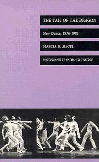 Cover image for The Tail of the Dragon: New Dance, 1976-1982