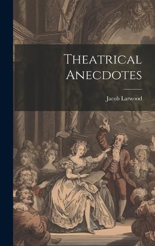 Cover image for Theatrical Anecdotes