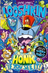 Cover image for Looshkin: Honk If You See It! (a Phoenix Comic Book, from the million-selling Jamie Smart, Illustrator of the Year)