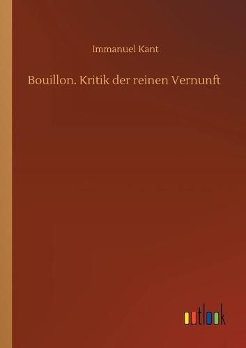 Cover image for Bouillon. Kritik der reinen Vernunft