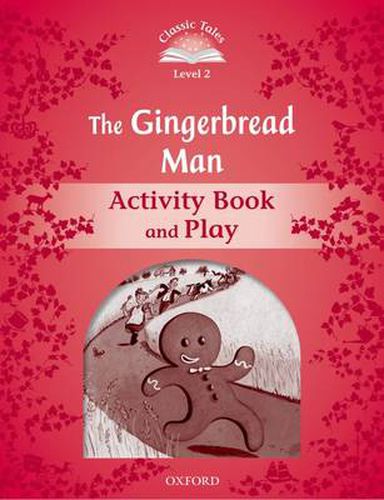 Cover image for Classic Tales Second Edition: Level 2: The Gingerbread Man Activity Book & Play