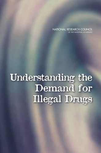 Understanding the Demand for Illegal Drugs