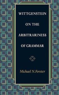 Cover image for Wittgenstein on the Arbitrariness of Grammar