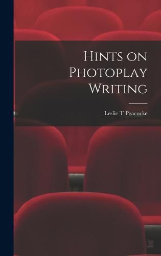 Cover image for Hints on Photoplay Writing