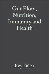 Cover image for Gut Flora, Nutrition, Immunity and Health