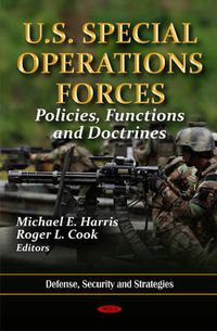 Cover image for U.S. Special Operations Forces: Policies, Functions & Doctrines