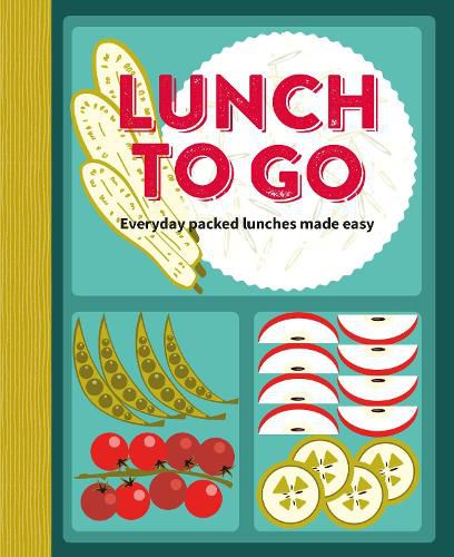 Cover image for Lunch to Go: Everyday Packed Lunches Made Easy