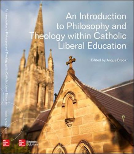 Cover image for An Introduction to Philosophy and Theology Within Catholic Liberal Education