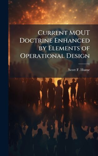 Cover image for Current MOUT Doctrine Enhanced by Elements of Operational Design