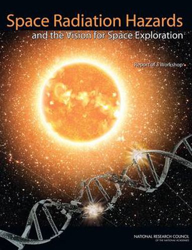 Cover image for Space Radiation Hazards and the Vision for Space Exploration: Report of a Workshop