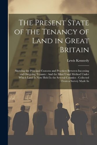 Cover image for The Present State of the Tenancy of Land in Great Britain