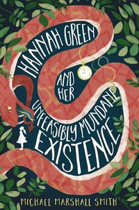 Cover image for Hannah Green and Her Unfeasibly Mundane Existence