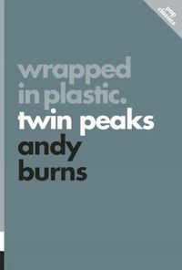 Cover image for Wrapped In Plastic: Twin Peaks: Pop Classics #3