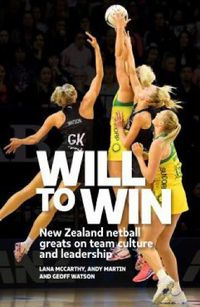 Cover image for Will to Win: New Zealand netball greats on team culture and leadership